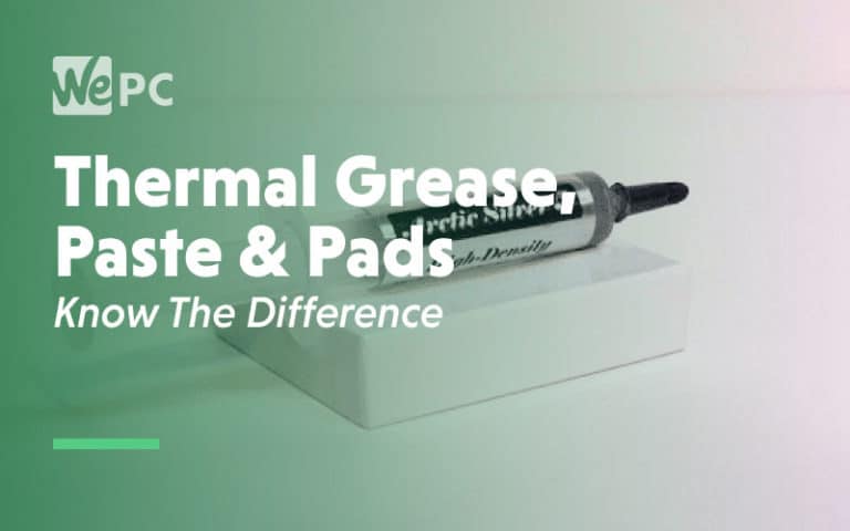 Thermal Grease Paste and pads know the difference